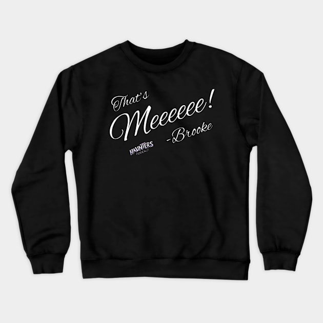 Brooke from Haunters Podcast Crewneck Sweatshirt by Thrill Me Podcast Network